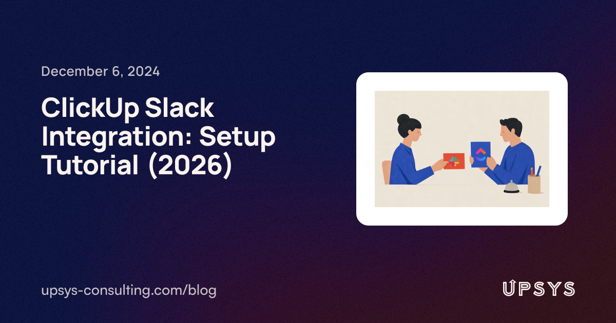 ClickUp Slack Integration: Setup Tutorial (2026) | UpSys Consulting
